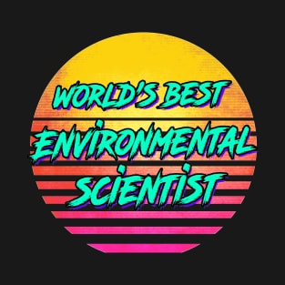 Funny Environmental Scientist Gift T-Shirt