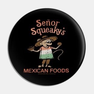 Senor Squeaky's Mexican Foods Pin