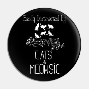 Cat pun “ easily distracted by cats and meowsic” Pin