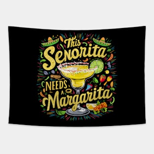 This Senorita Needs A Margarita - Cinco De Mayo Tapestry