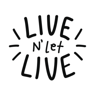 LIVE N' LET LIVE [WH Ver.] T-Shirt