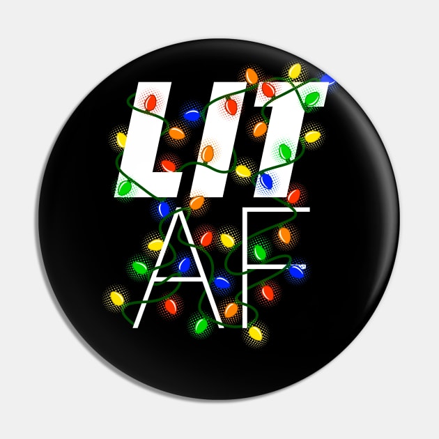 Lit AF - Funny Drunk Christmas Lights Graphic Pin by ChattanoogaTshirt