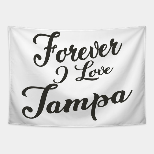 Forever i love Tampa Tapestry by unremarkable