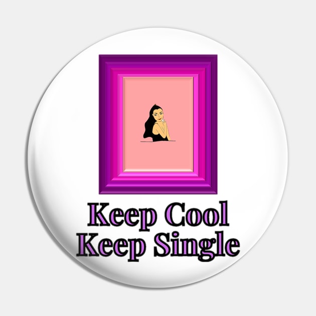 Empowered Woman - Keep Cool Keep Single Pin by drawkwardly