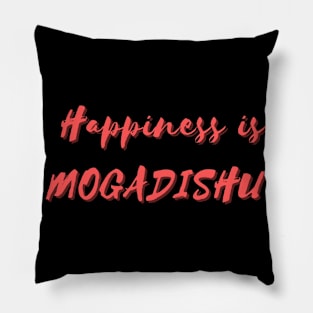 Happiness is Mogadishu Pillow