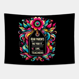 Funny Dear Parents, Tag You're It!!! Love, Teachers High School Graduation Tapestry