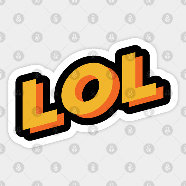 Lol Laugh Out Loud Lol Sticker Teepublic
