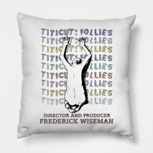 Frederick Wiseman'sTiticut Follies! Pillow