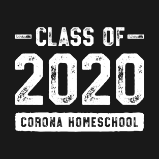 Class of 2020 Corona Homeschool T-Shirt