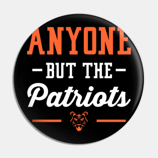 Anyone But The Patriots - Cincinnati Pin