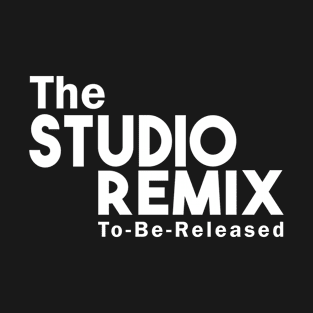 The Studio Remix To Be Released Song Album Genre Matching Family T-Shirt