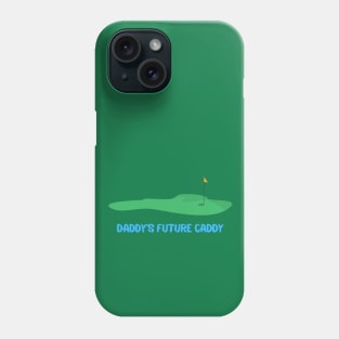 Daddy's Future Caddy Phone Case