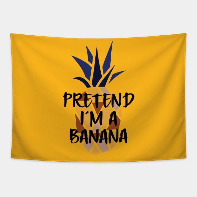 Pineapple Pretend I'm A Banana - Funny Summer Tapestry by Daily Design