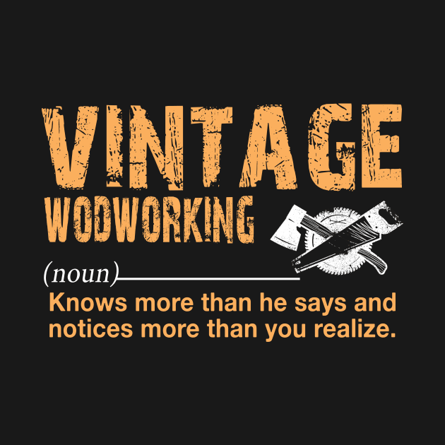 Vintage Wood-Working Noun Definition Gift by Pretr=ty