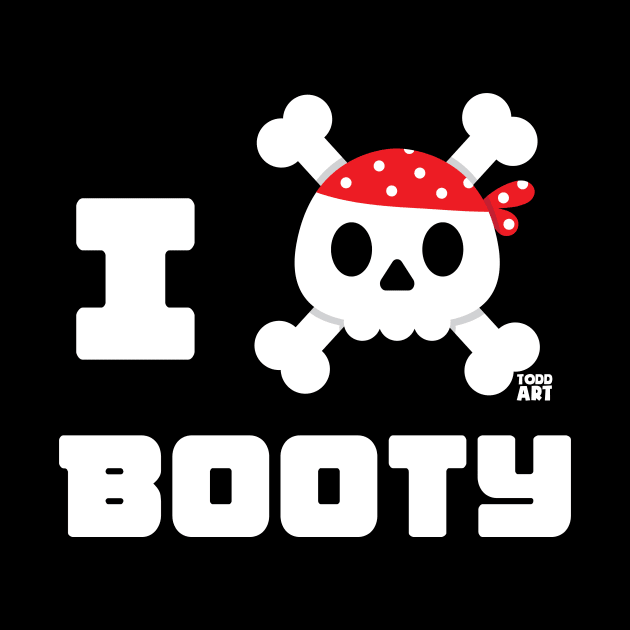 I LOVE BOOTY by toddgoldmanart