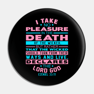 I Take No Pleasure In The Death Of The Wicked. Ezekiel 33:11 Pin