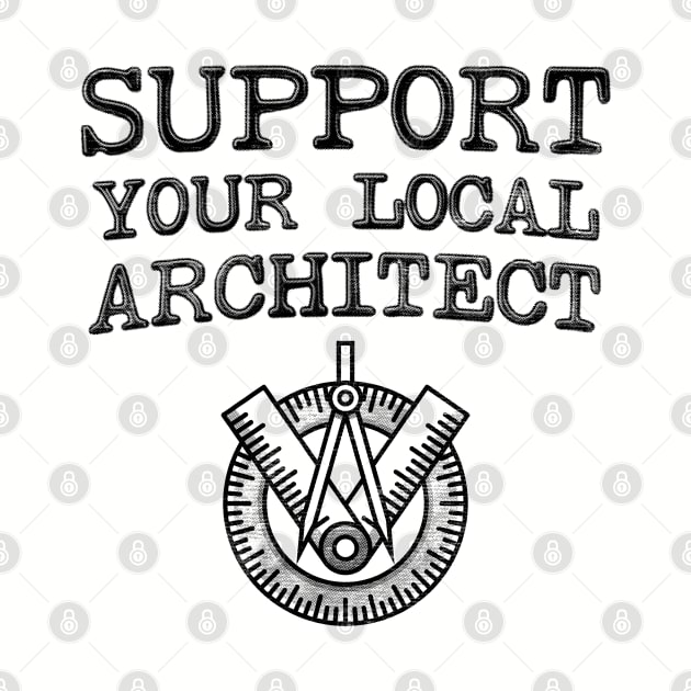 Support Your Local Architect by stressedrodent