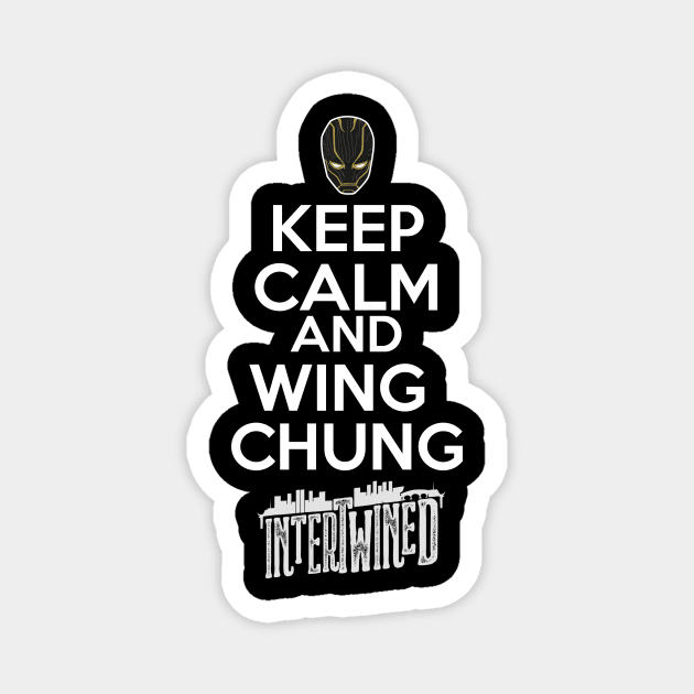 KEEP CALM AND WING CHUNG (INTERTWINED) Magnet by FairSquareComics