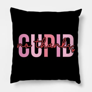 No Thanks, Cupid Funny Anti Valentine Gift Pillow