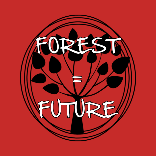 No Forest no Future by SpassmitShirts