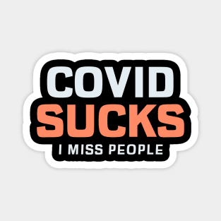 COVID Sucks. I Miss People Magnet