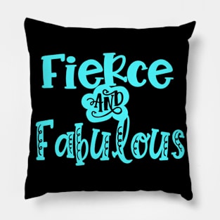 Fierce and Fabulous Pillow