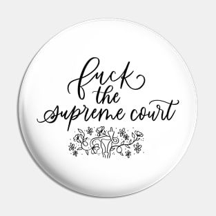 F*ck The Supreme Court Floral Uterus Design Black Text Pin