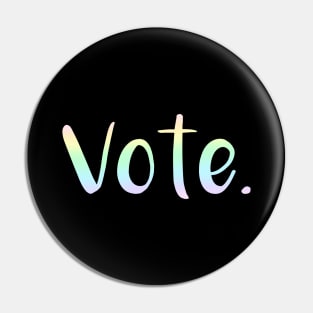 "Vote." (Pastel Rainbow Gradient) Pin