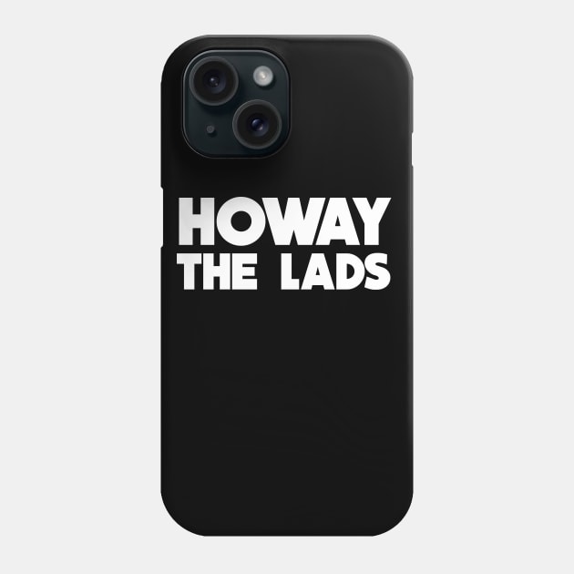 Howay The Lads Phone Case by FootballArcade