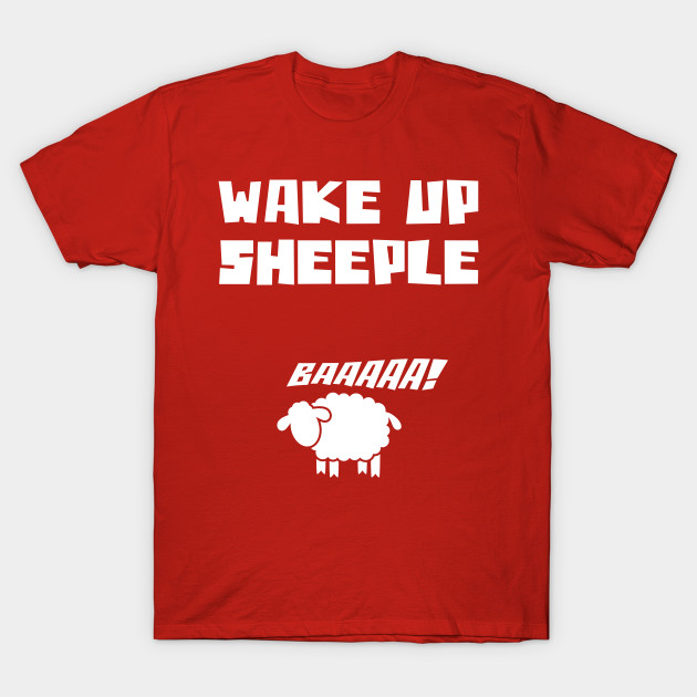 Wake Up Sheeple Memes T Shirt Teepublic