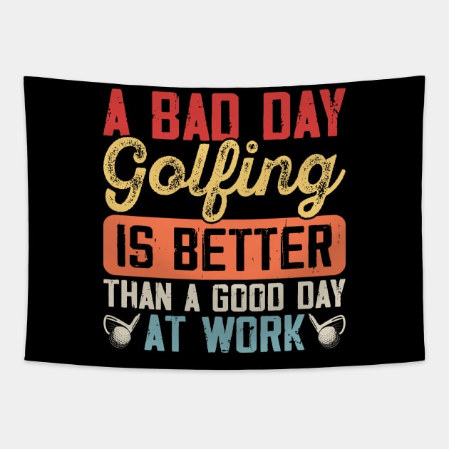 A Bad Day Golfing Is Better Than A Good Day At Work T Shirt For Women Men Tapestry by Pretr=ty
