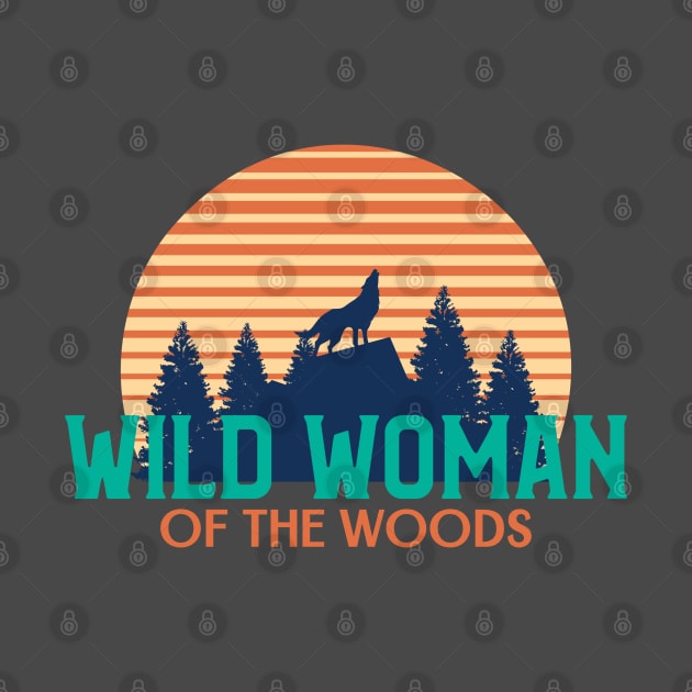 Wild Woman of the Woods by Slightly Unhinged