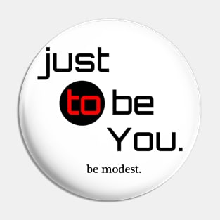 be Modest. Pin