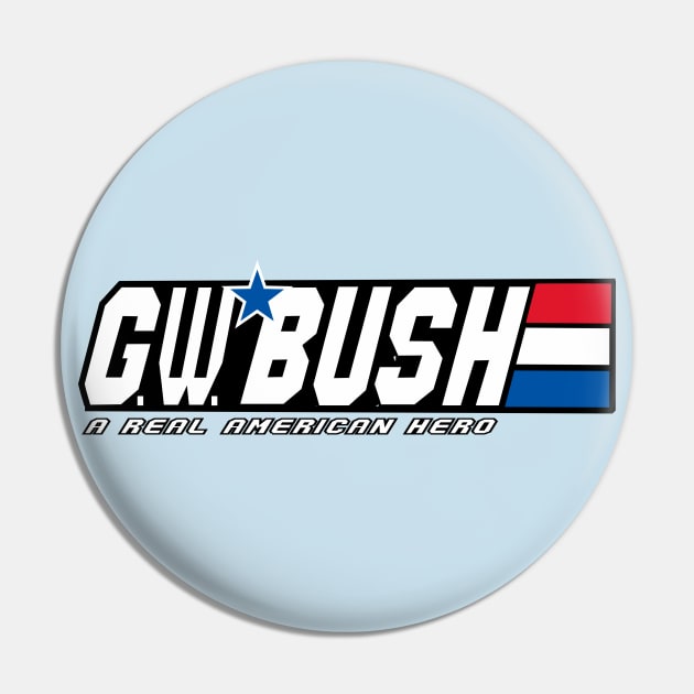 George W Bush A Real American Hero Pin by Yesteeyear