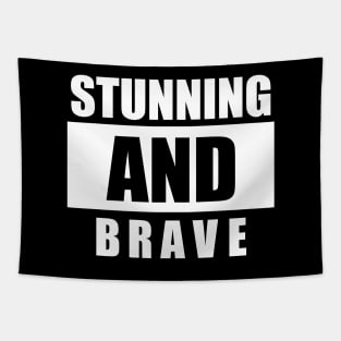 Stunning and brave - typography art Series 1 - 1 Tapestry