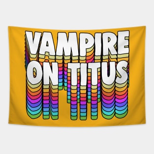 Vampire On Titus // GBV Fan Typography Design Tapestry