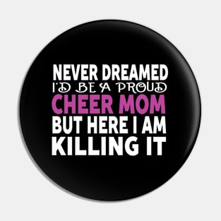 Never Dreamed I'D Be A Cheer Mom'S Pin