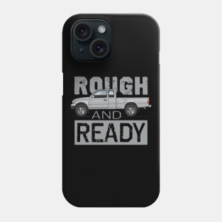 Rough and Ready Phone Case