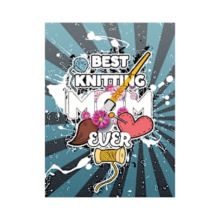 best knitting mom ever T-Shirt