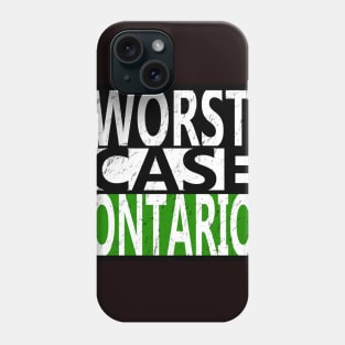 worst case ontario! distressed Phone Case