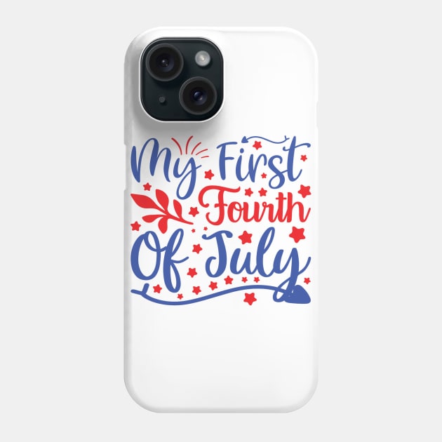 My First Fourth Of July Phone Case by hallyupunch