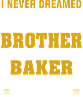 BAKER Brother  – Cool Brother Of Freaking Awesome BAKER Magnet