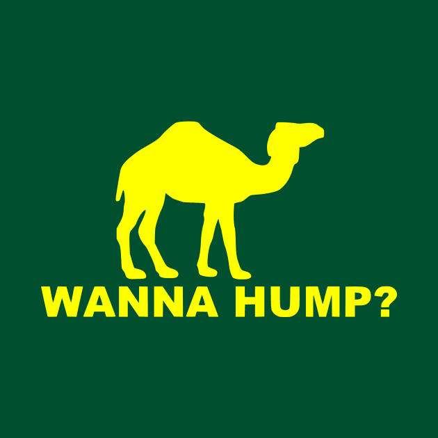 Wanna hump? by GATLINBURGTEES