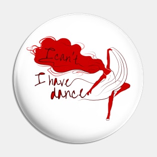 I can't I have dance Red on Red Pin