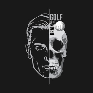 Golf on the Brain T-Shirt