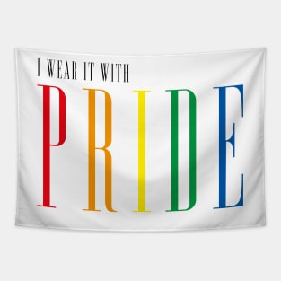 I WEAR IT WITH PRIDE Tapestry