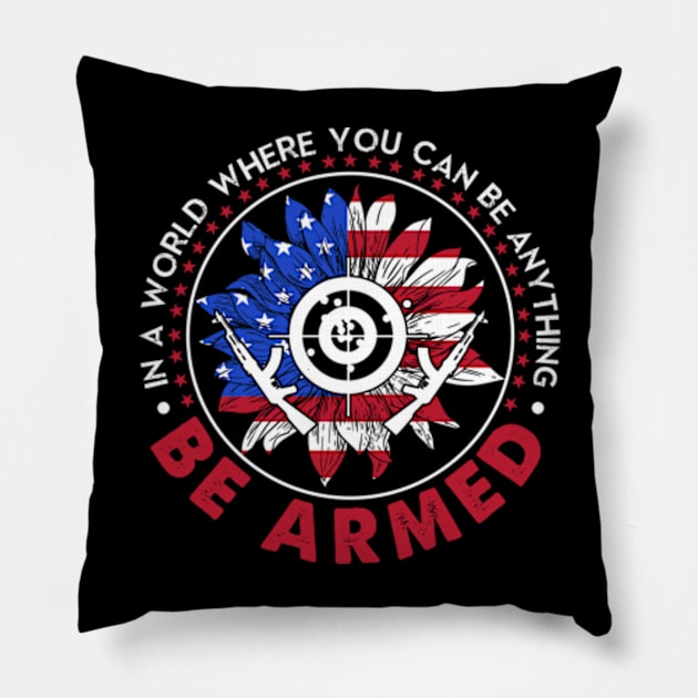 In A World Where You Can be Anything Be Armed Sunflower Pillow by Hassler88