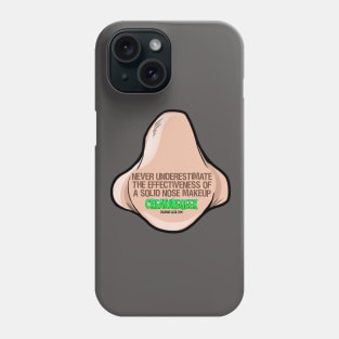 Never underestimate a solid nose makeup. - Creature Geek Phone Case