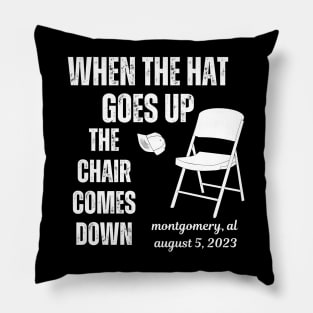 When The Hat Goes Up The Chair Comes Down Pillow