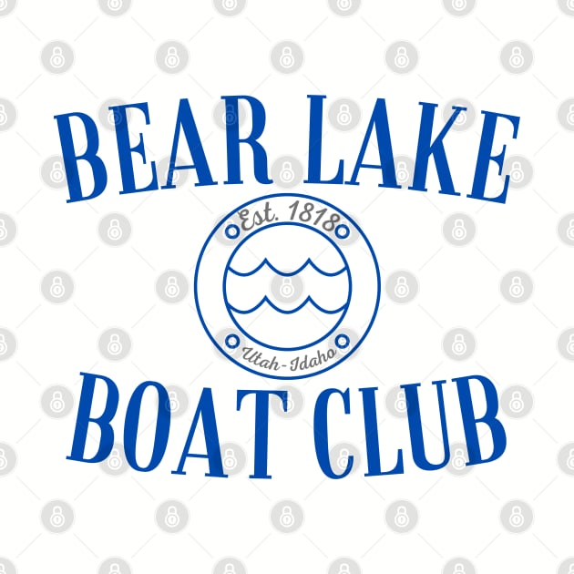 Bear Lake Boat Club Est 1818 Utah Idaho by MalibuSun